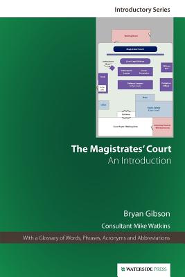 The Magistrates' Court: An Introduction (Fifth Edition) - Gibson, Bryan