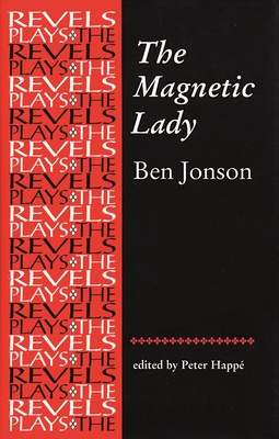 The Magnetic Lady: Ben Jonson - Happe, Peter (Editor)