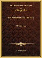The Mahatma and the Hare: A Dream Story