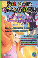 The Main Character!: The Hero's Epic Journey Begins!: Part 1