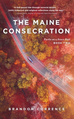 The Maine Consecration - Currence, Brandon