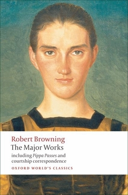 The Major Works - Browning, Robert, and Roberts, Adam (Editor), and Karllin, Daniel (Introduction by)