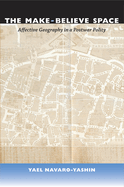 The Make-Believe Space: Affective Geography in a Postwar Polity