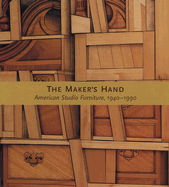 The Maker's Hand: American Studio Furniture 1940-1990