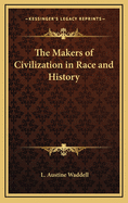 The Makers of Civilization in Race and History