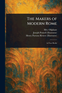 The Makers of Modern Rome