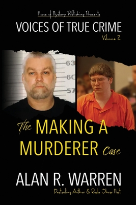The Making A Murderer Case - Warren, Alan R