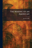 The Making of an American