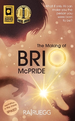 The Making of BRIO McPRIDE - Ruegg, R.A.