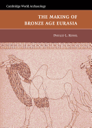 The Making of Bronze Age Eurasia