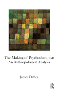 The Making of Psychotherapists: An Anthropological Analysis