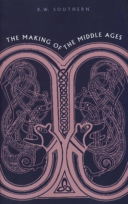 The Making of the Middle Ages - Southern, R W