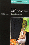 The Malcontent: By John Marston (Revels Student Edition)