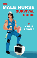 The Male Nurse Survival Guide