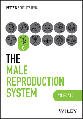The Male Reproductive System - Peate, Ian