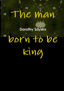 The Man Born to Be King