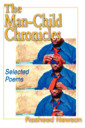 The Man-Child Chronicles: Selected Poems