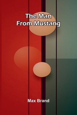 The Man from Mustang - Brand, Max