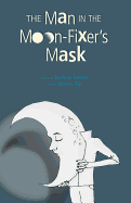 The Man in the Moon-Fixer's Mask