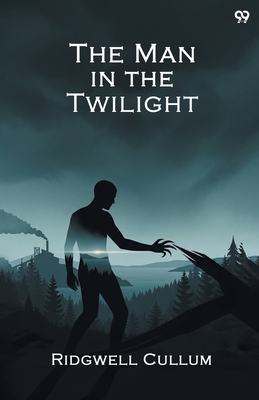 The Man in the Twilight - Cullum, Ridgwell