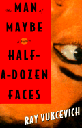 The Man of Maybe Half-A-Dozen Faces