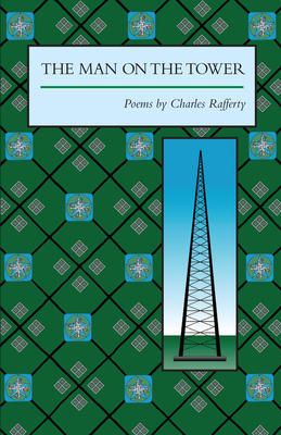 The Man on the Tower: Poems - Rafferty, Charles