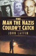 The Man the Nazis Couldn't Catch