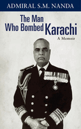 The Man Who Bombed Karachi: A Memoir