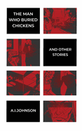 The Man Who Buried Chickens: and Other Stories