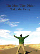The Man Who Didn't Take the Ferry