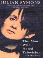 The Man Who Hated Television and Other Stories