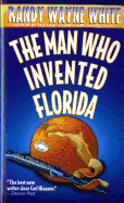 The Man Who Invented Florida: A Doc Ford Novel