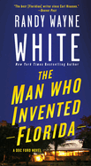 The Man Who Invented Florida: A Doc Ford Novel