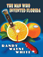 The Man Who Invented Florida