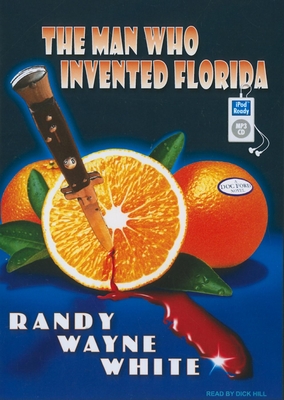 The Man Who Invented Florida - White, Randy Wayne
