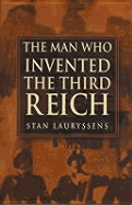 The Man Who Invented the Third Reich