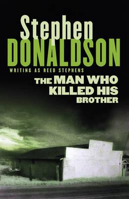 The Man Who Killed His Brother - Donaldson, Stephen