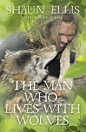 The Man Who Lives with Wolves