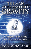 The Man Who Mastered Gravity