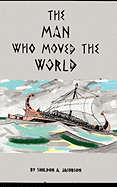 The Man Who Moved the World
