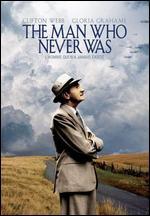 The Man Who Never Was