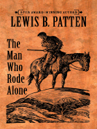 The Man Who Rode Alone - Patten, Lewis B