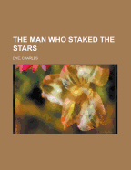 The Man Who Staked the Stars
