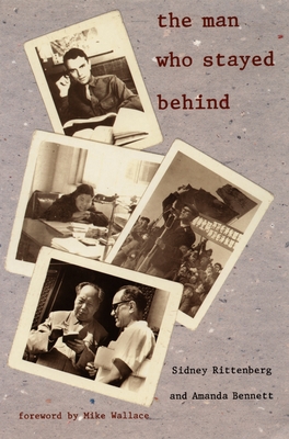 The Man Who Stayed Behind - Rittenberg, Sidney