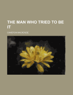 The Man Who Tried to Be It