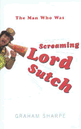 The Man Who Was Screaming Lord Sutch