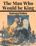 The Man Who Would Be King