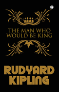 The Man Who Would Be King