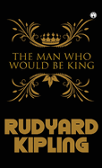 The Man Who Would Be King
