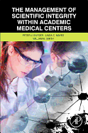 The Management of Scientific Integrity Within Academic Medical Centers